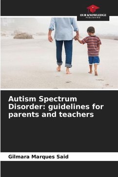 Autism Spectrum Disorder: guidelines for parents and teachers - Marques Said, Gilmara
