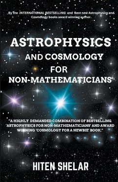 Astrophysics and Cosmology For Non-mathematicians - Shelar, Hiten