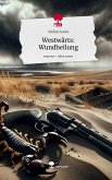 Westwärts: Wundheilung. Life is a Story - story.one