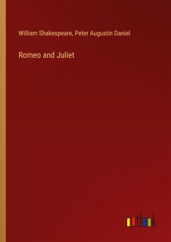 Romeo and Juliet - Shakespeare, William; Daniel, Peter Augustin