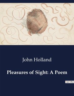 Pleasures of Sight: A Poem - Holland, John