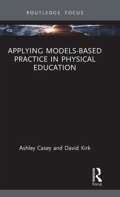 Applying Models-based Practice in Physical Education - Casey, Ashley; Kirk, David (University of Strathclyde, UK)
