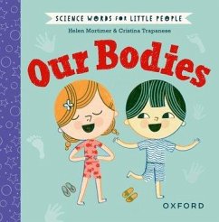 Science Words for Little People: Our Bodies - Mortimer, Helen