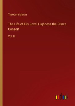 The Life of His Royal Highness the Prince Consort