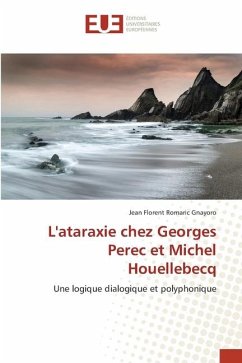 L'ataraxie chez Georges Perec et Michel Houellebecq - Gnayoro, Jean Florent Romaric