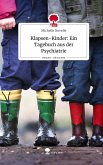 Klapsen-Kinder: Ein Tagebuch aus der Psychiatrie. Life is a Story - story.one