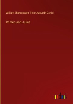 Romeo and Juliet - Shakespeare, William; Daniel, Peter Augustin