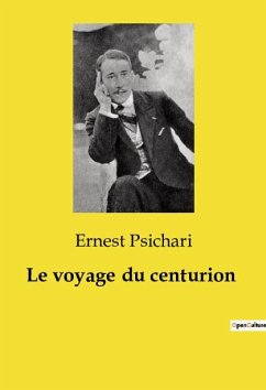 Le voyage du centurion - Psichari, Ernest