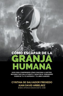 Cómo Escapar De La Granja Humana - Arbelaez, Juan David; Freixedo, Cynthia de Salvador