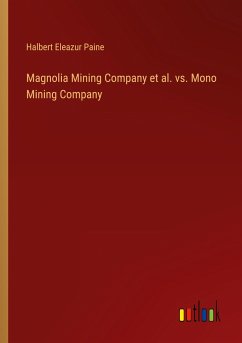 Magnolia Mining Company et al. vs. Mono Mining Company