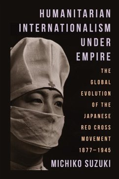 Humanitarian Internationalism Under Empire - Suzuki, Michiko