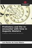 Prehistory and the re-encounter with time in Augusto Abelaira