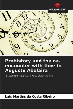 Prehistory and the re-encounter with time in Augusto Abelaira - Martins da Costa Ribeiro, Lais