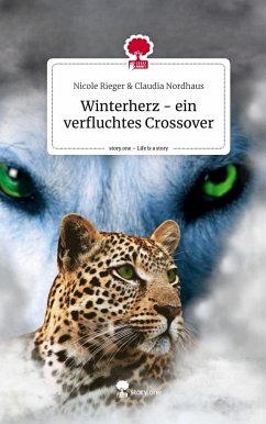 Winterherz - ein verfluchtes Crossover. Life is a Story - story.one - Claudia Nordhaus, Nicole Rieger &