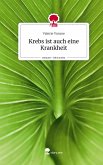 Krebs ist auch eine Krankheit. Life is a Story - story.one