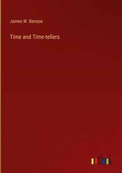 Time and Time-tellers - Benson, James W.