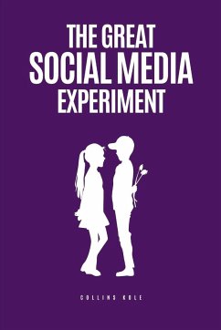 The Great Social Media Experiment - Collins, Kole