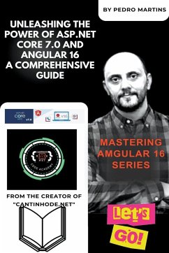 Unleashing the Power of ASP.NET Core 7.0 and Angular 16 A Comprehensive Guide - Martins, Pedro