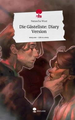 Die Gästeliste: Diary Version. Life is a Story - story.one - Wust, Natascha