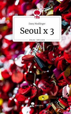 Seoul x 3. Life is a Story - story.one - Modlinger, Dany