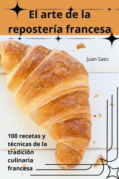 El arte de la repostería francesa - Juan Saez