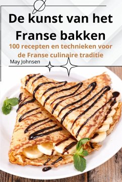 De kunst van het Franse bakken - May Johnsen