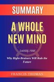 Summary of A Whole New Mind by Daniel Pink :Why Right-Brainers Will Rule the Future (eBook, ePUB)