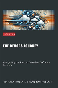 The DevOps Journey: Navigating the Path to Seamless Software Delivery (eBook, ePUB) - Hussain, Kameron