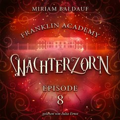 Franklin Academy, Episode 8 - Wächterzorn (MP3-Download) - Baldauf, Miriam