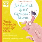 &quote;Ich glaub', ich spinne&quote;, sprach das Schwein ... (MP3-Download)