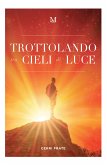 Trottolando tra cieli di luce (eBook, ePUB)