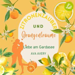 Zitronenzauber und Orangenträume: Liebe am Gardasee (MP3-Download) - Avery, Ava