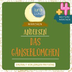 Das Gänseblümchen plus vier weitere Märchen von Hans Christian Andersen (MP3-Download) - Andersen, Hans Christian; Luna, Luna