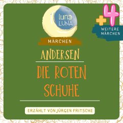 Die roten Schuhe plus vier weitere Märchen von Hans Christian Andersen (MP3-Download) - Andersen, Hans Christian; Luna, Luna
