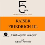 Kaiser Friedrich III.: Kurzbiografie kompakt (MP3-Download)