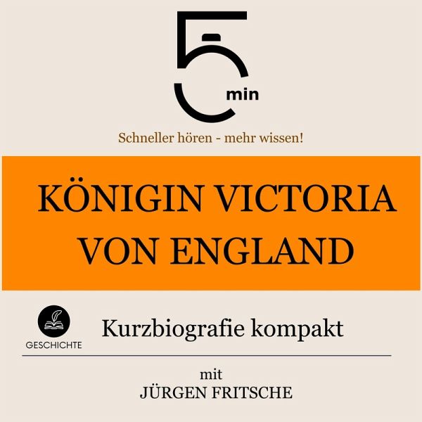 Königin Victoria von England: Kurzbiografie kompakt (MP3-Download) Königin Victoria von England: Kurzbiografie kompakt (MP3-Download)