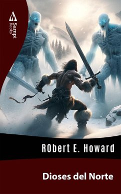 Dioses del Norte (eBook, ePUB) - Howard, Robert E.