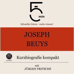 Joseph Beuys: Kurzbiografie kompakt (MP3-Download) - 5 Minuten; 5 Minuten Biografien; Fritsche, Jürgen