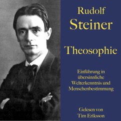 Rudolf Steiner: Theosophie. Einführung in übersinnliche Welterkenntnis und Menschenbestimmung (MP3-Download) - Steiner, Rudolf