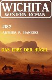 Das Erbe der Hügel: Wichita Western Roman 182 (eBook, ePUB)