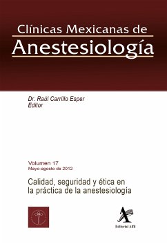 Calidad, seguridad y ética en la práctica de la anestesiología CMA Vol. 17 (eBook, PDF) - Carrillo Esper, Raúl