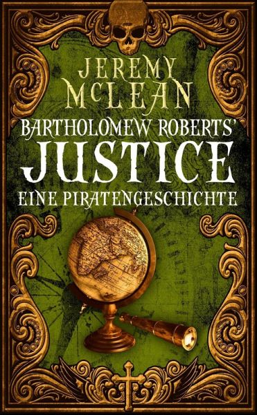 Bartholomew Roberts' Justice (The Pirate Priest, #2) (eBook, ePUB) Bartholomew Roberts' Justice (The Pirate Priest, #2) (eBook, ePUB)