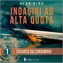 Schianto sul condominio. Indagini ad alta quota (MP3-Download) - King, Alan