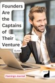 Founders Are the Captains of Their Venture (Meditation & Manifestation, #4) (eBook, ePUB) Founders Are the Captains of Their Venture (Meditation & Manifestation, #4) (eBook, ePUB)