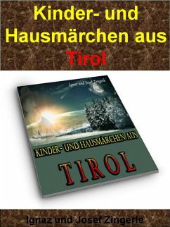 Kinder- und Hausmärchen aus Tirol (eBook, ePUB) - Zingerle, Josef; Zingerle, Ignaz