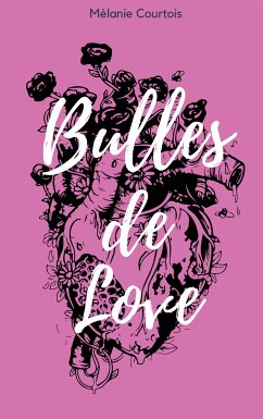 Bulles de love (eBook, ePUB) - Courtois, Mélanie