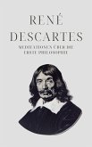 Meditationen über die Erste Philosophie - Descartes' Meisterwerk (eBook, ePUB)