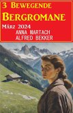 3 Bewegende Bergromane März 2024 (eBook, ePUB)
