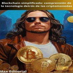 Blockchain simplificado: comprensión de la tecnología detrás de las criptomonedas (eBook, ePUB) - Editorial, Max