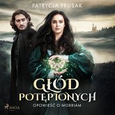 Głód potępionych. Opowieść o Morriam tom 1 (MP3-Download)